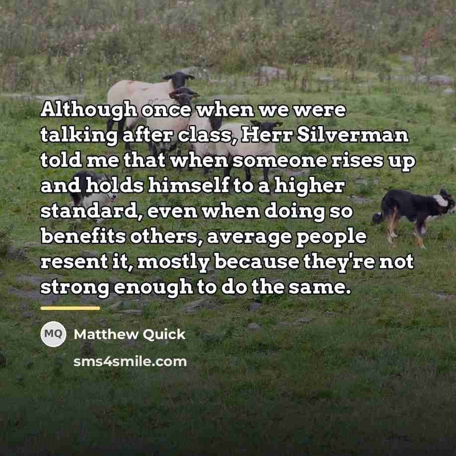 “Although once when we were talking after class, Herr Silverman…” quote by Matthew Quick