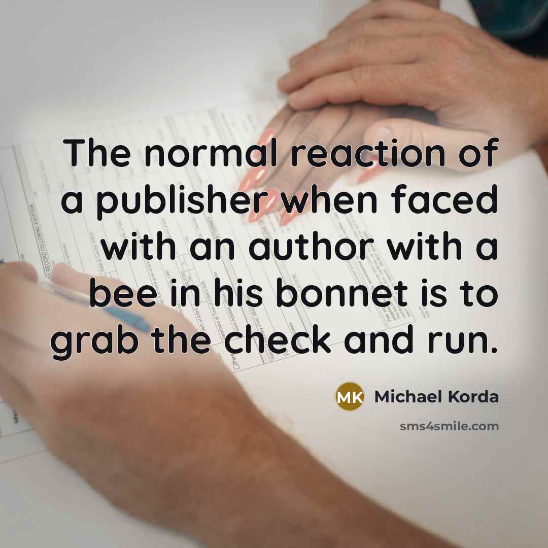 “The normal reaction of a publisher when faced with an…” quote by Michael Korda
