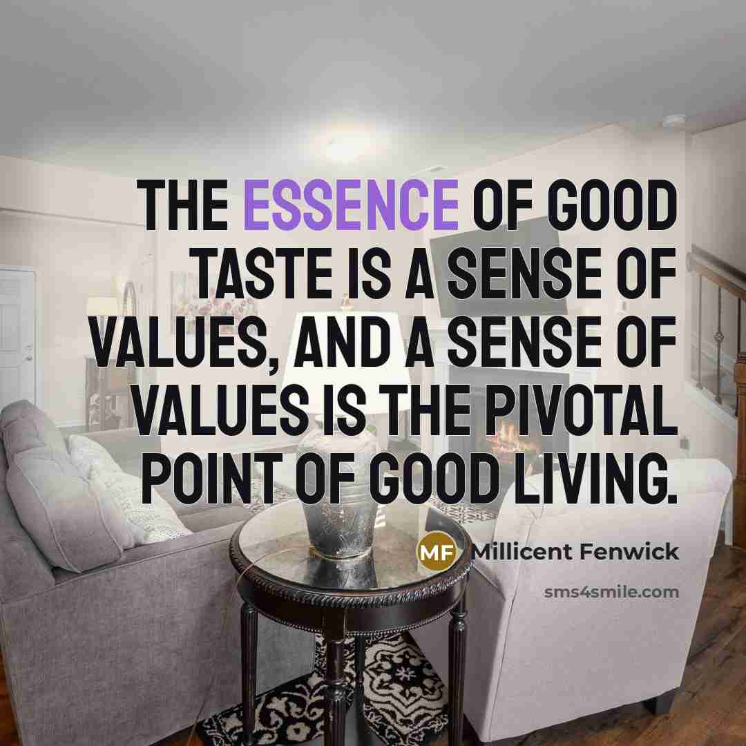 “The essence of good taste is a sense of values,…” quote by Millicent Fenwick