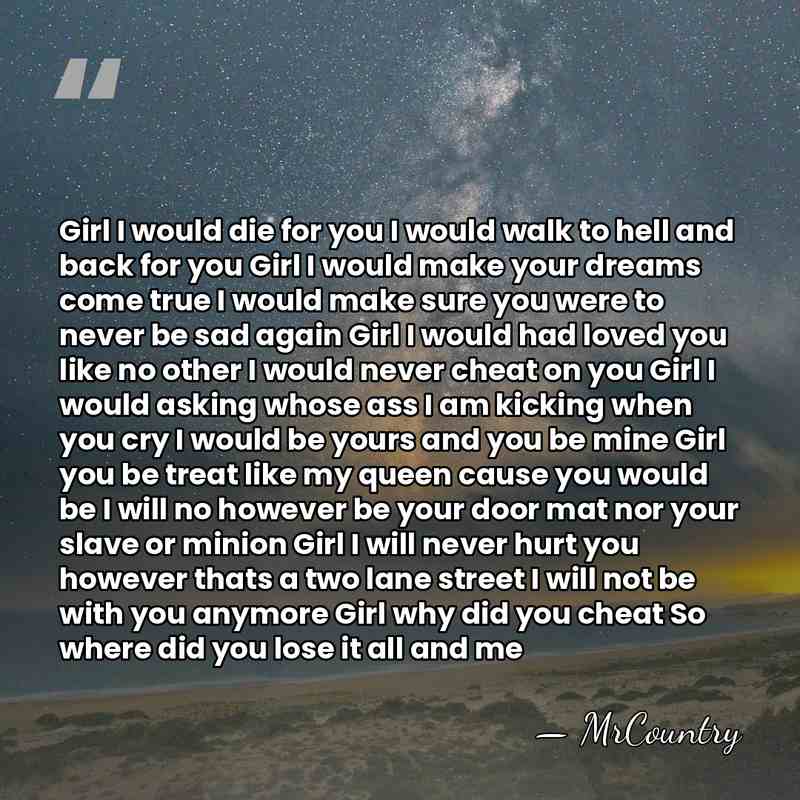 Girl I would die for you I would walk to hell and&hellip; - MrCountry