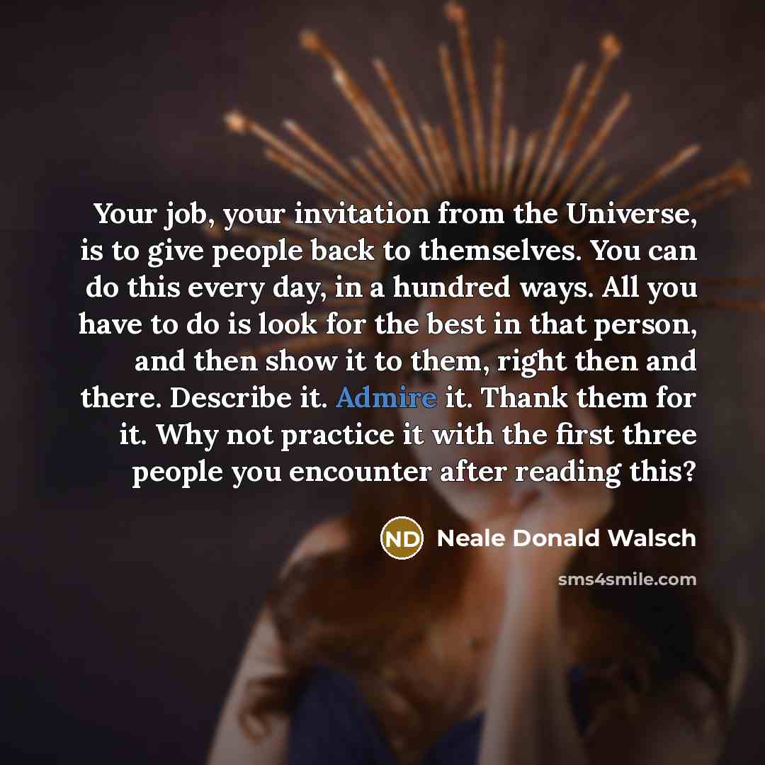 “Your job, your invitation from the Universe, is to give…” quote by Neale Donald Walsch