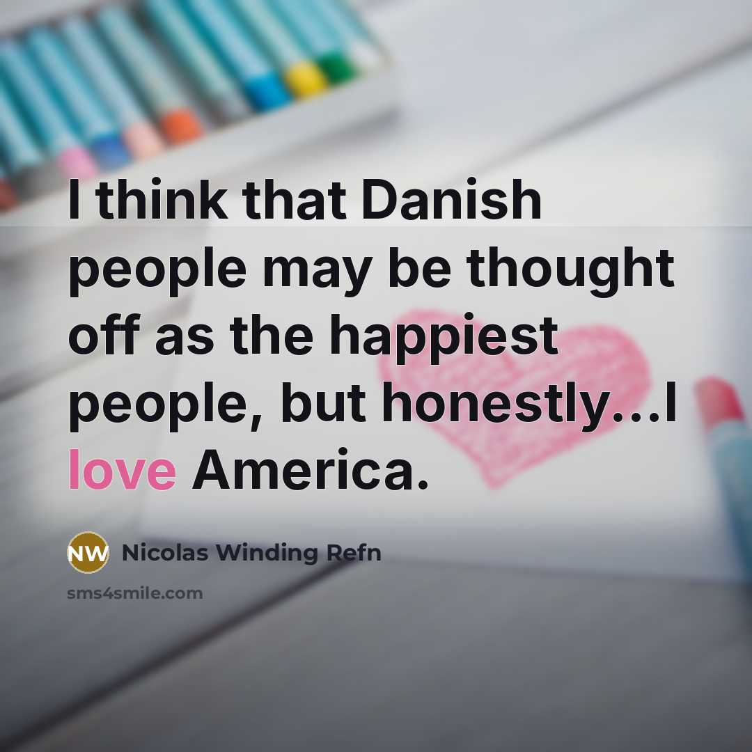“I think that Danish people may be thought off as…” quote by Nicolas Winding Refn