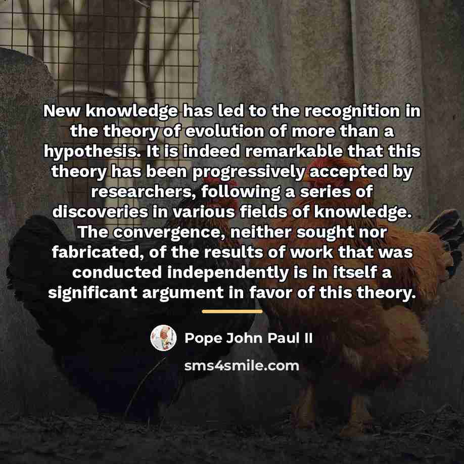 “New knowledge has led to the recognition in the theory…” quote by Pope John Paul II