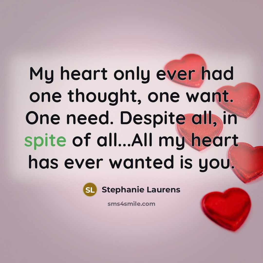 “My heart only ever had one thought, one want. One…” quote by Stephanie Laurens