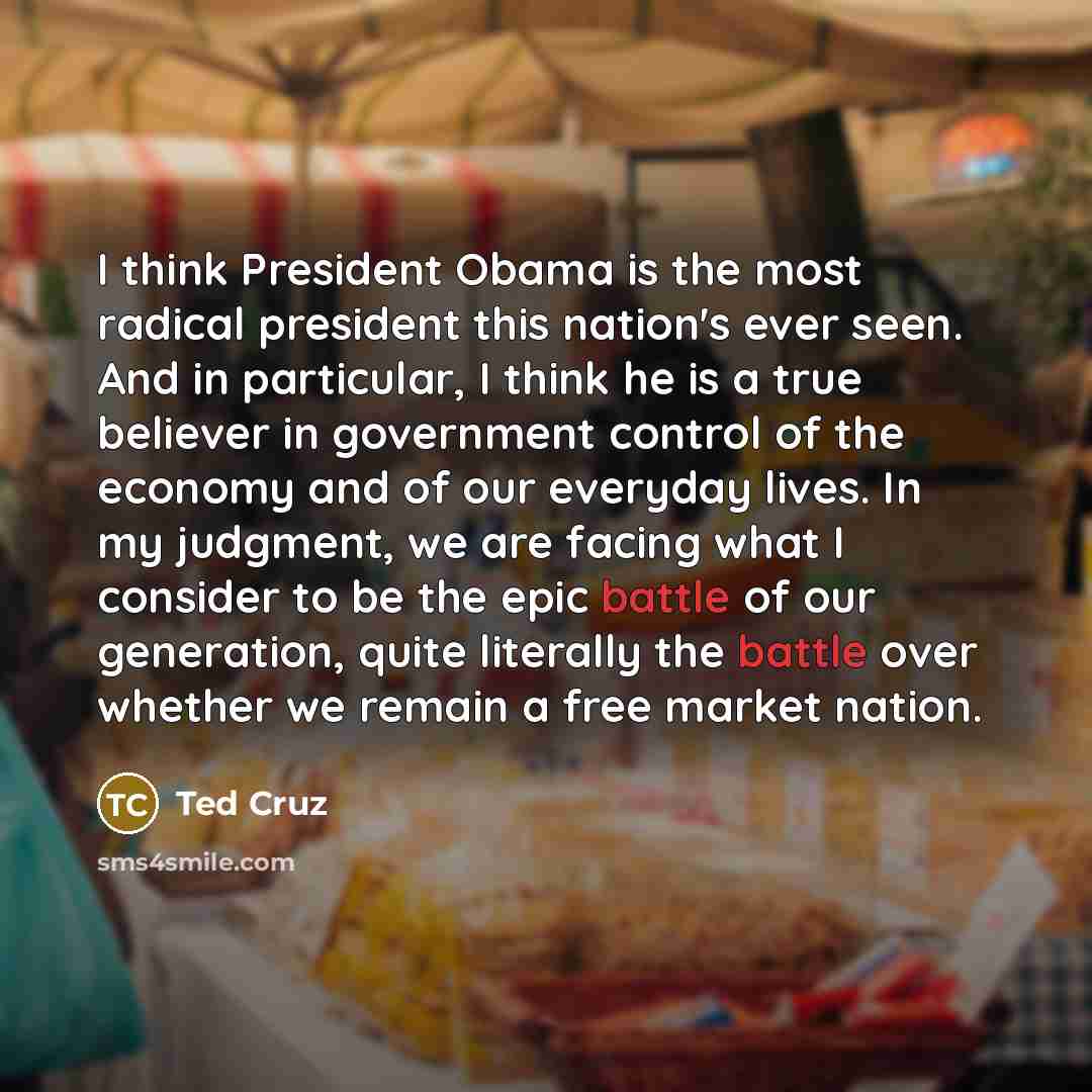 “I think President Obama is the most radical president this…” quote by Ted Cruz