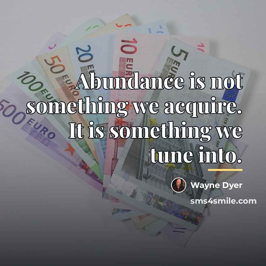 “Abundance is not something we acquire. It is something we…” quote by Wayne Dyer