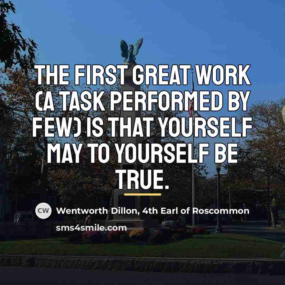 “The first great work (a task performed by few) Is…” quote by Wentworth Dillon, 4th Earl of Roscommon