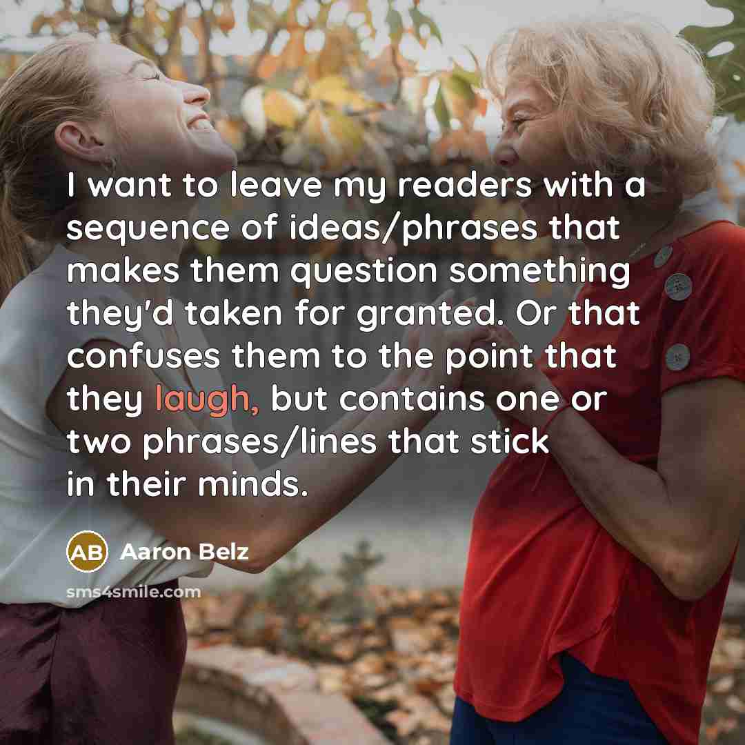 “I want to leave my readers with a sequence of…” quote by Aaron Belz