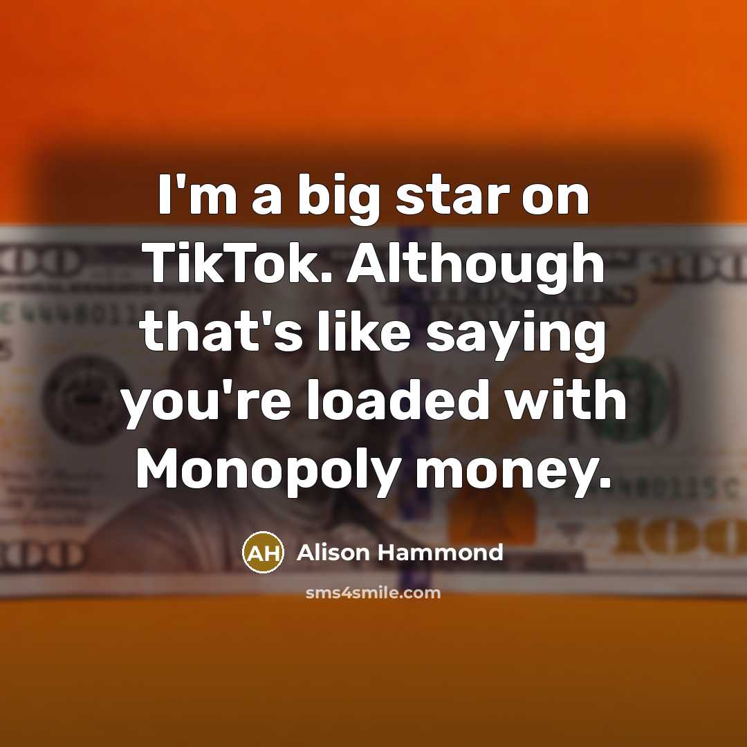 “I'm a big star on TikTok. Although that's like saying…” quote by Alison Hammond