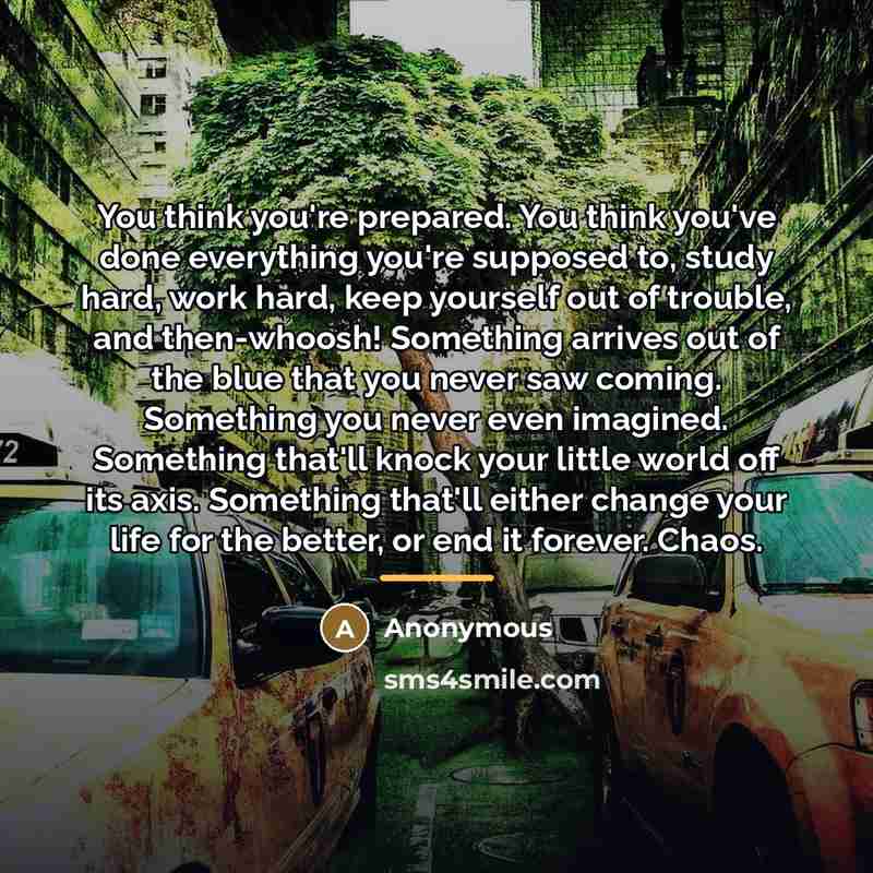 “You think you're prepared. You think you've done everything you're…” quote by Anonymous