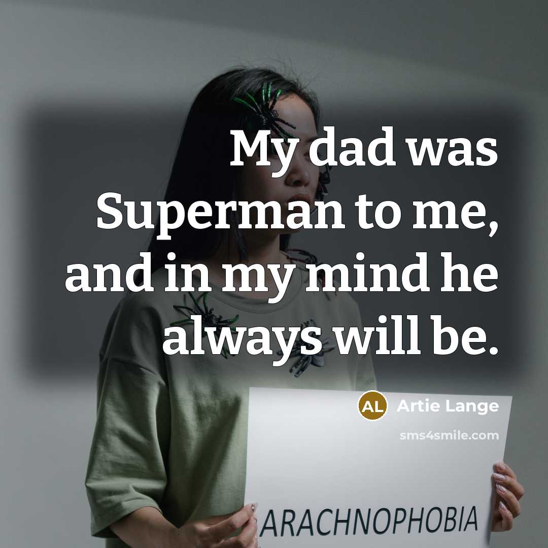 “My dad was Superman to me, and in my mind…” quote by Artie Lange