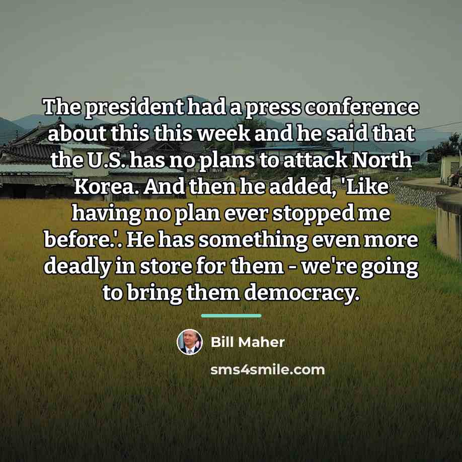 “The president had a press conference about this this week…” quote by Bill Maher