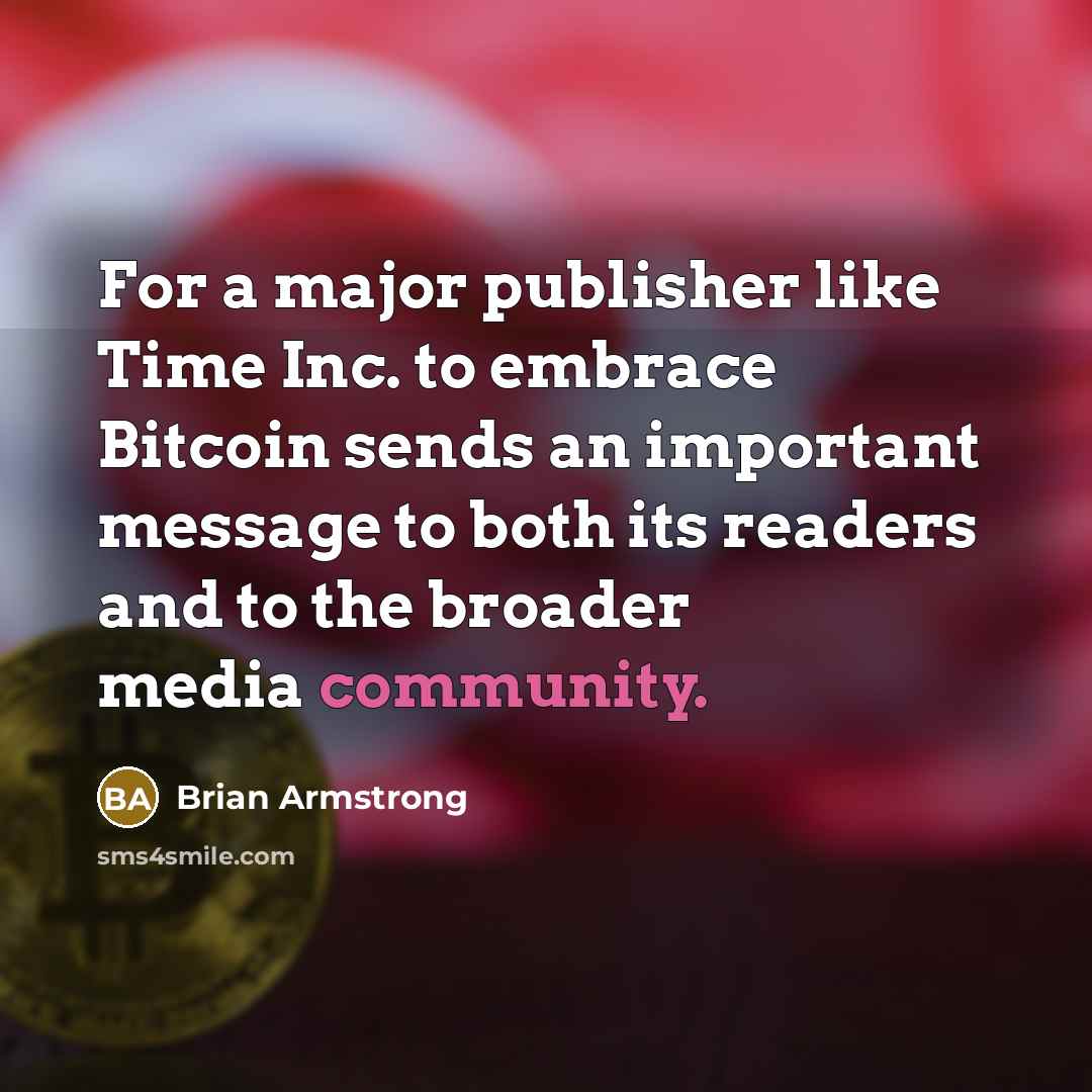 “For a major publisher like Time Inc. to embrace Bitcoin…” quote by Brian Armstrong