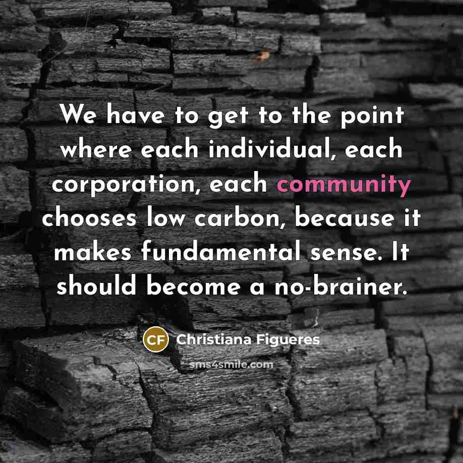 “We have to get to the point where each individual,…” quote by Christiana Figueres