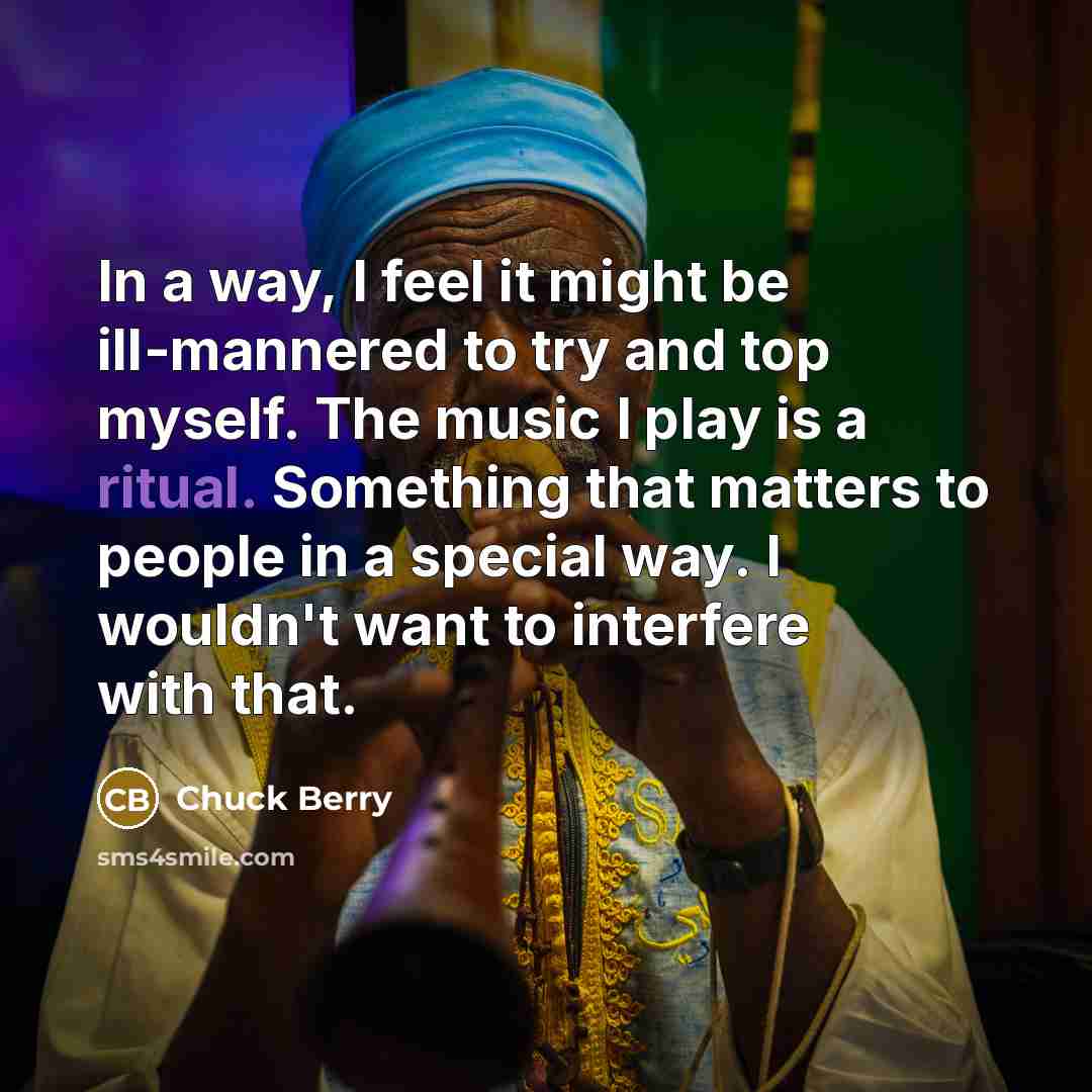 “In a way, I feel it might be ill-mannered to…” quote by Chuck Berry
