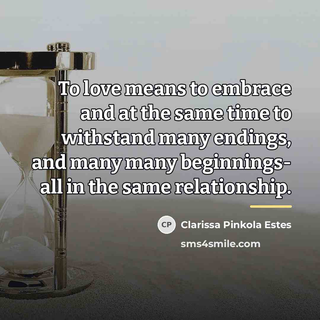 “To love means to embrace and at the same time…” quote by Clarissa Pinkola Estes
