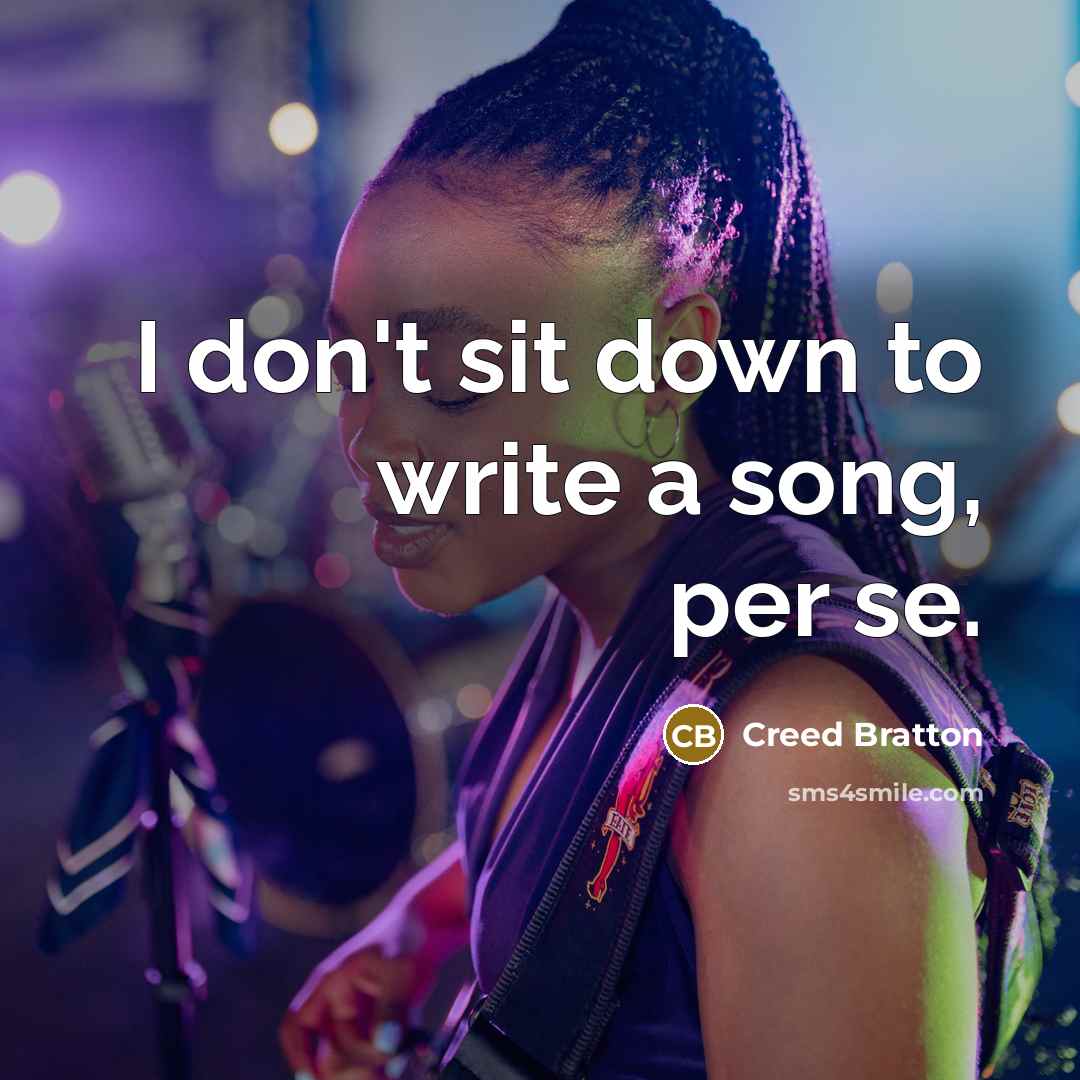 “I don't sit down to write a song, per se.…” quote by Creed Bratton