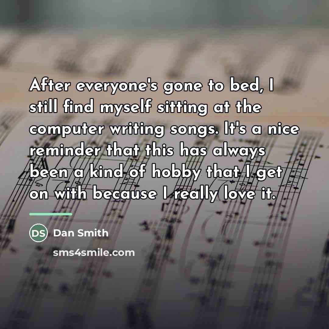 “After everyone's gone to bed, I still find myself sitting…” quote by Dan Smith