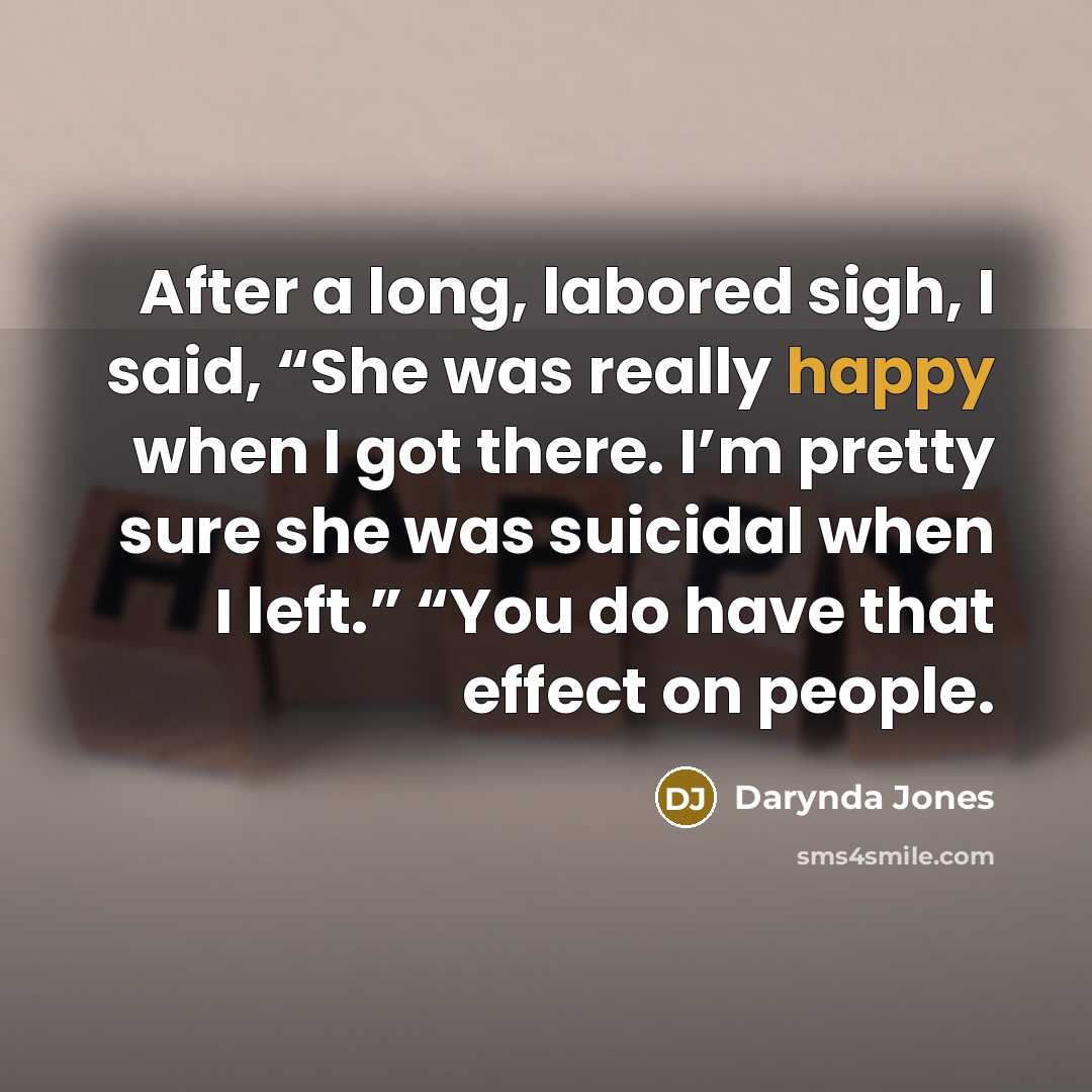 “After a long, labored sigh, I said, “She was really…” quote by Darynda Jones