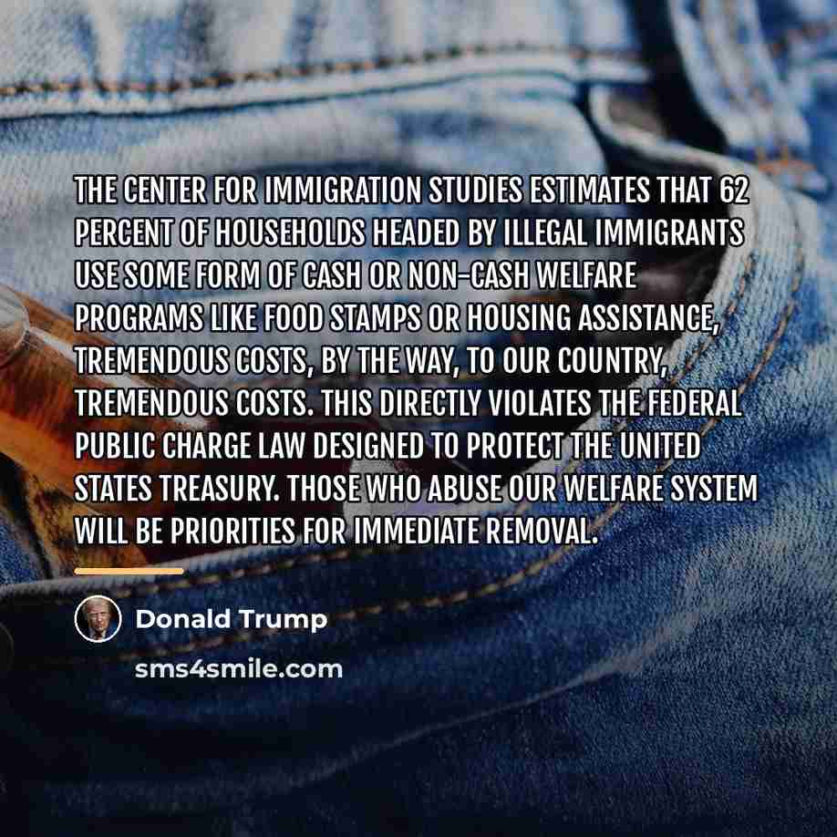 “The Center for Immigration Studies estimates that 62 percent of…” quote by Donald Trump