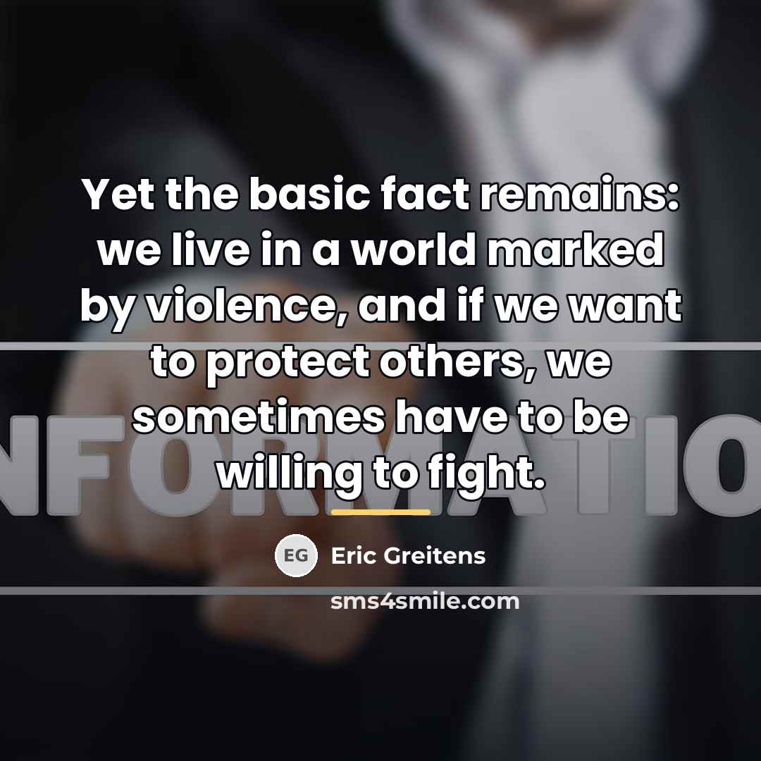 “Yet the basic fact remains: we live in a world…” quote by Eric Greitens