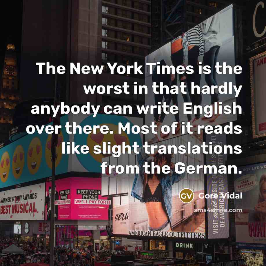 “The New York Times is the worst in that hardly…” quote by Gore Vidal