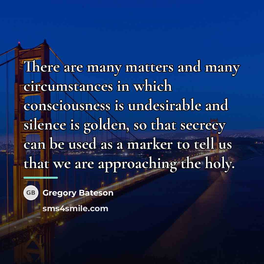 “There are many matters and many circumstances in which consciousness…” quote by Gregory Bateson