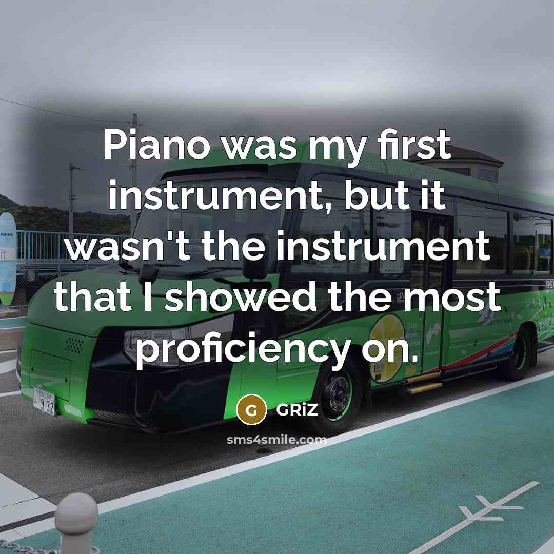 “Piano was my first instrument, but it wasn't the instrument…” quote by GRiZ
