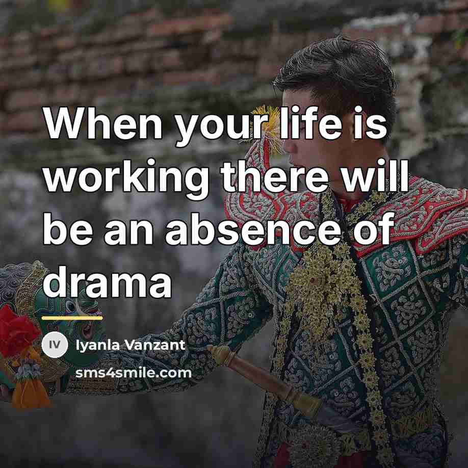 “When your life is working there will be an absence…” quote by Iyanla Vanzant