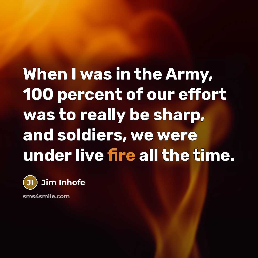 “When I was in the Army, 100 percent of our…” quote by Jim Inhofe