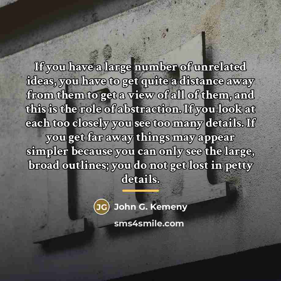 “If you have a large number of unrelated ideas, you…” quote by John G. Kemeny