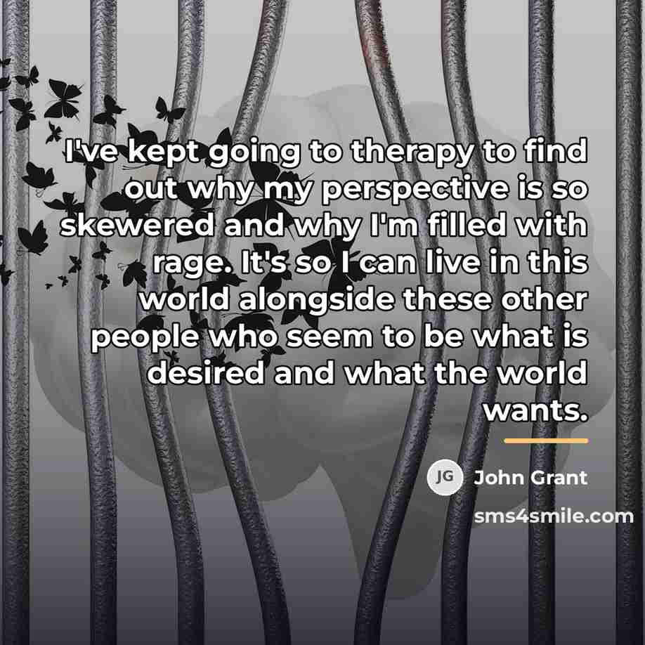 “I've kept going to therapy to find out why my…” quote by John Grant