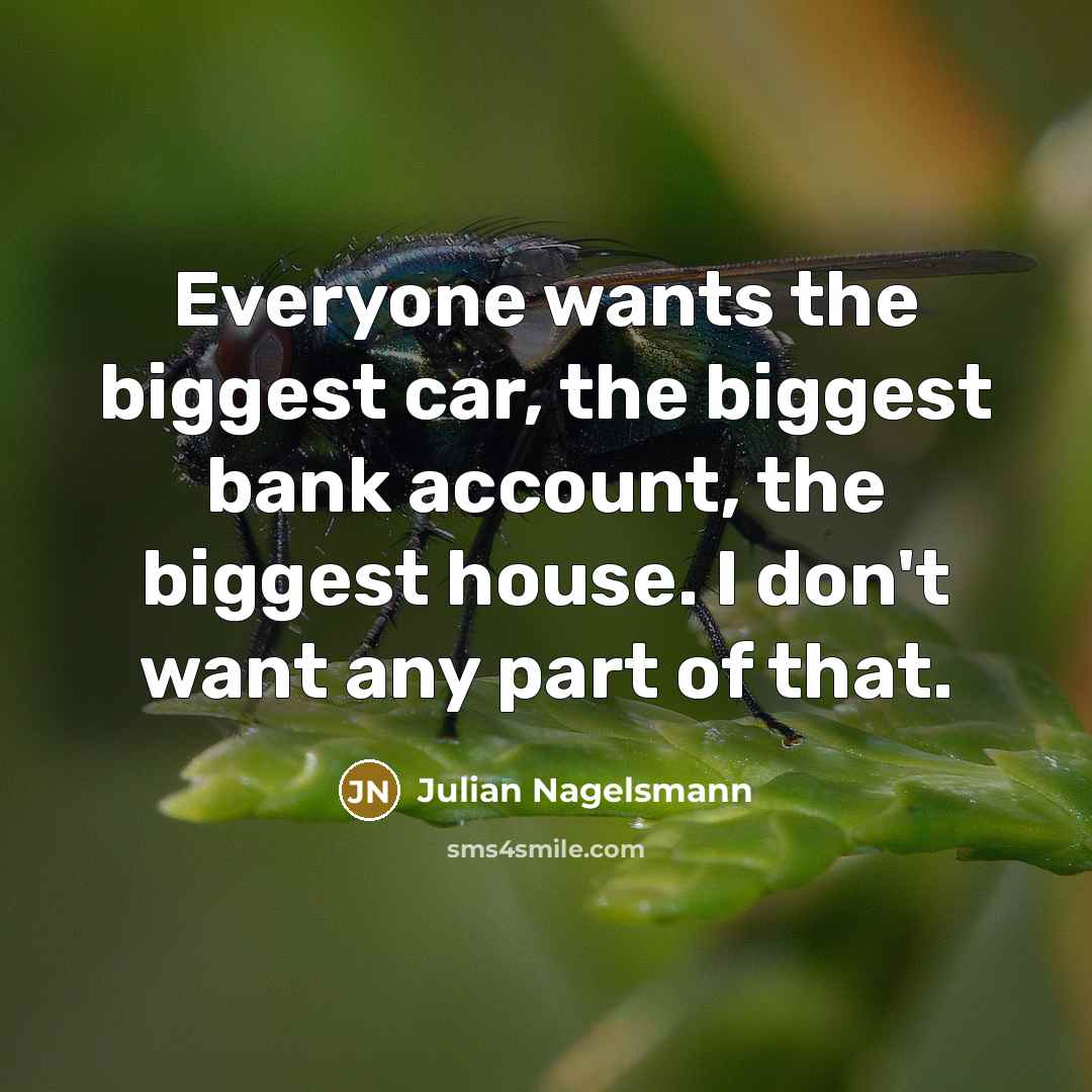 “Everyone wants the biggest car, the biggest bank account, the…” quote by Julian Nagelsmann