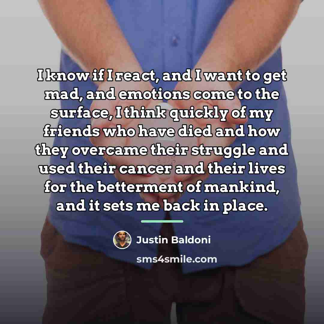 “I know if I react, and I want to get…” quote by Justin Baldoni
