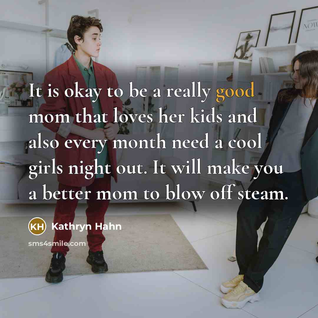 “It is okay to be a really good mom that…” quote by Kathryn Hahn