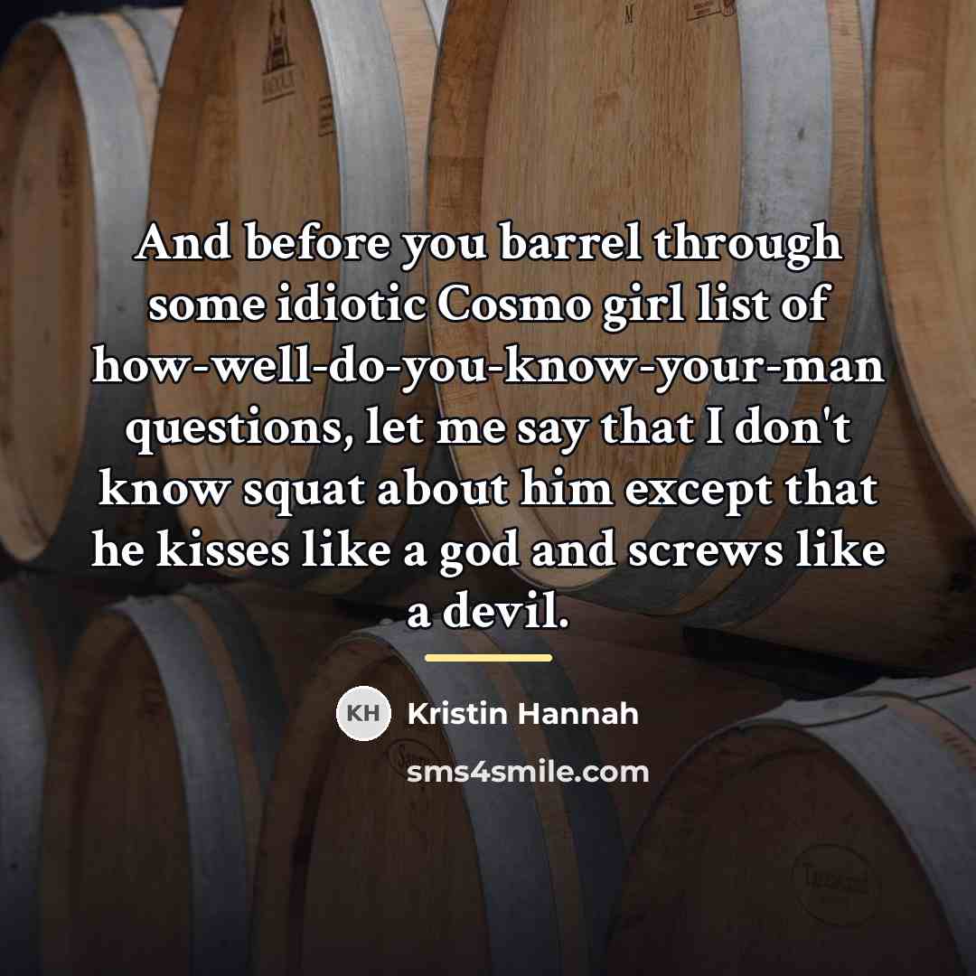 “And before you barrel through some idiotic Cosmo girl list…” quote by Kristin Hannah