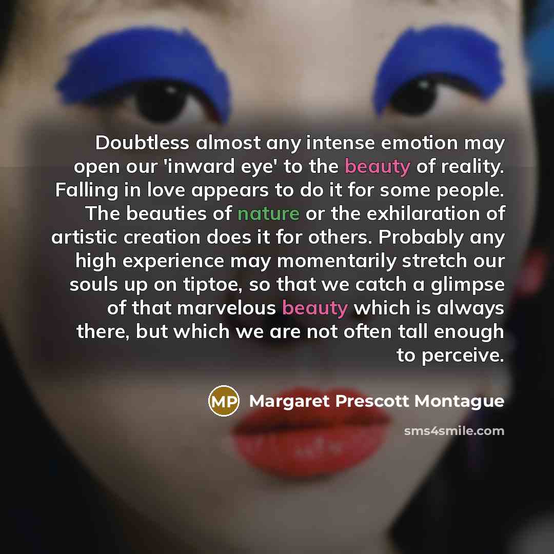 “Doubtless almost any intense emotion may open our 'inward eye'…” quote by Margaret Prescott Montague
