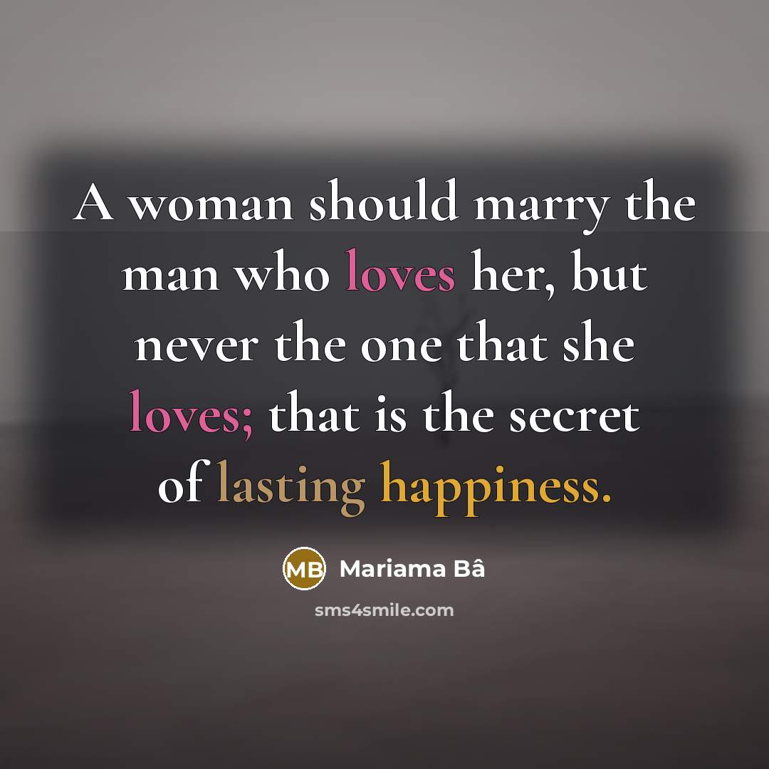 “A woman should marry the man who loves her, but…” quote by Mariama Bâ