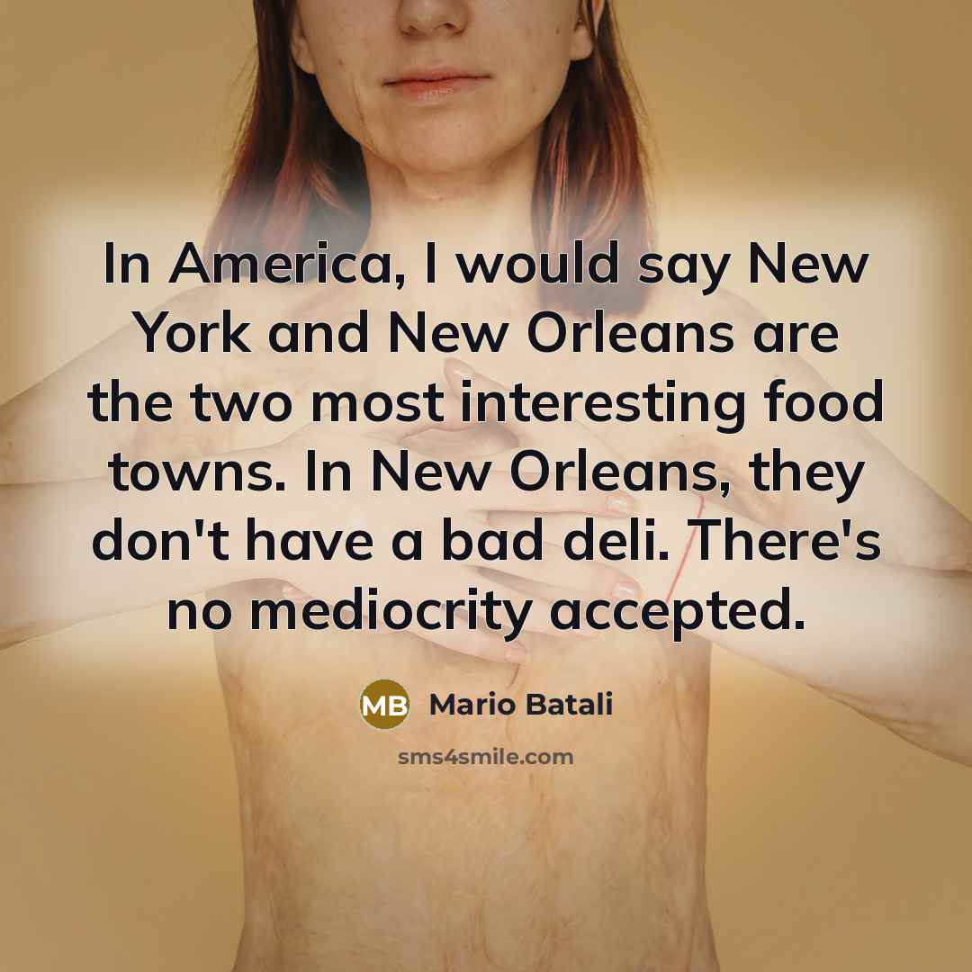 “In America, I would say New York and New Orleans…” quote by Mario Batali