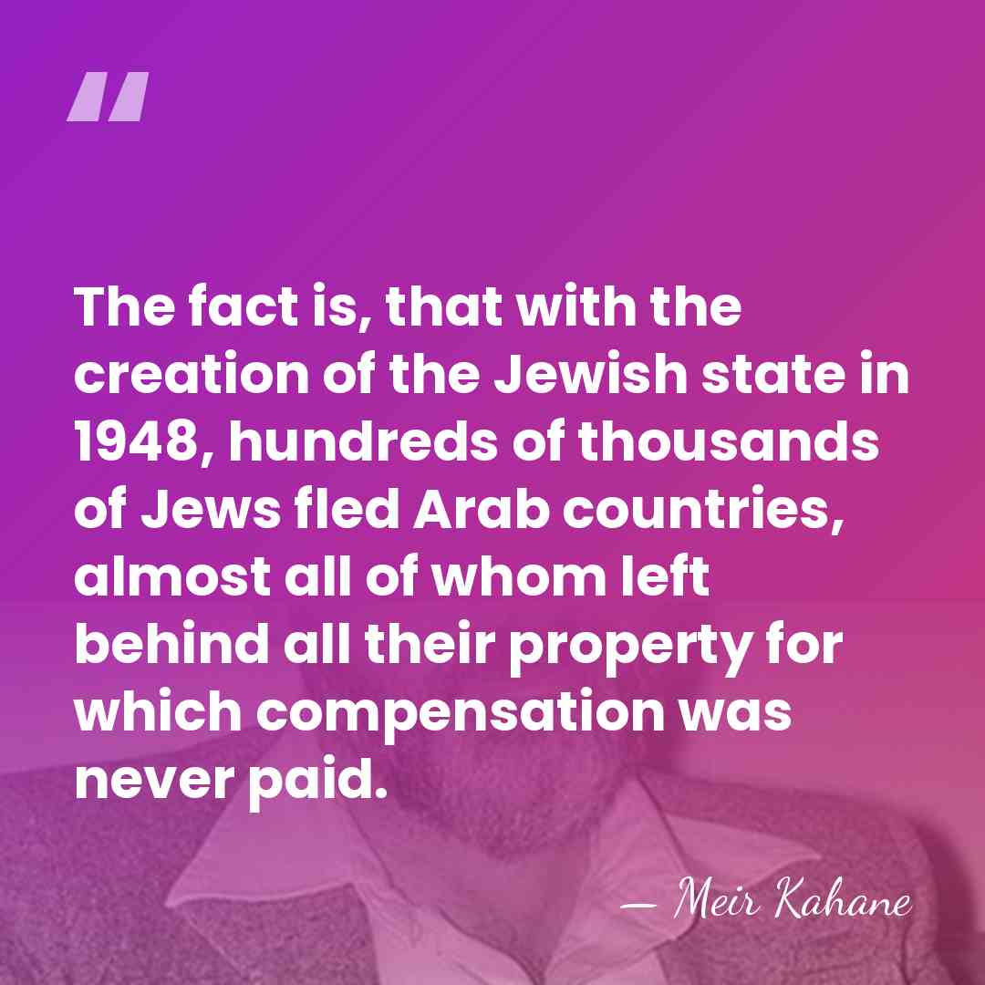 The fact is, that with the creation of the Jewish state in&hellip; - Meir Kahane