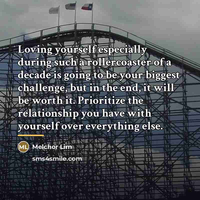“Loving yourself especially during such a rollercoaster of a decade…” quote by Melchor Lim