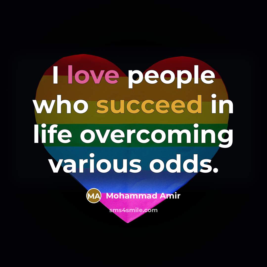 “I love people who succeed in life overcoming various odds.…” quote by Mohammad Amir