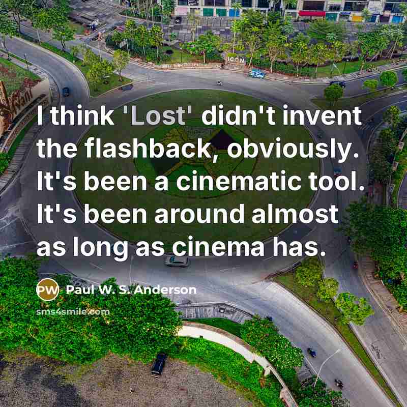 “I think 'Lost' didn't invent the flashback, obviously. It's been…” quote by Paul W. S. Anderson