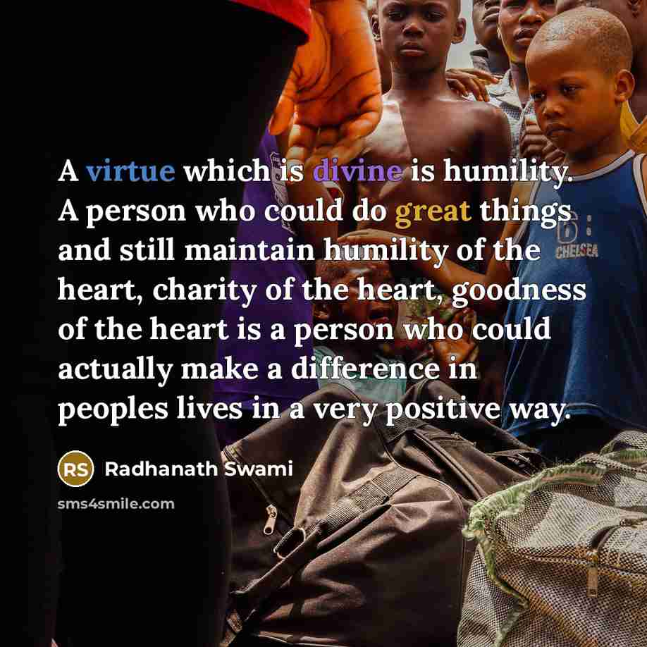 “A virtue which is divine is humility. A person who…” quote by Radhanath Swami