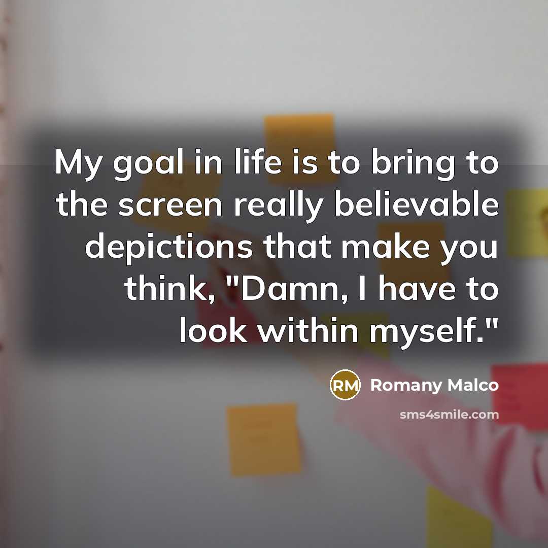 “My goal in life is to bring to the screen…” quote by Romany Malco