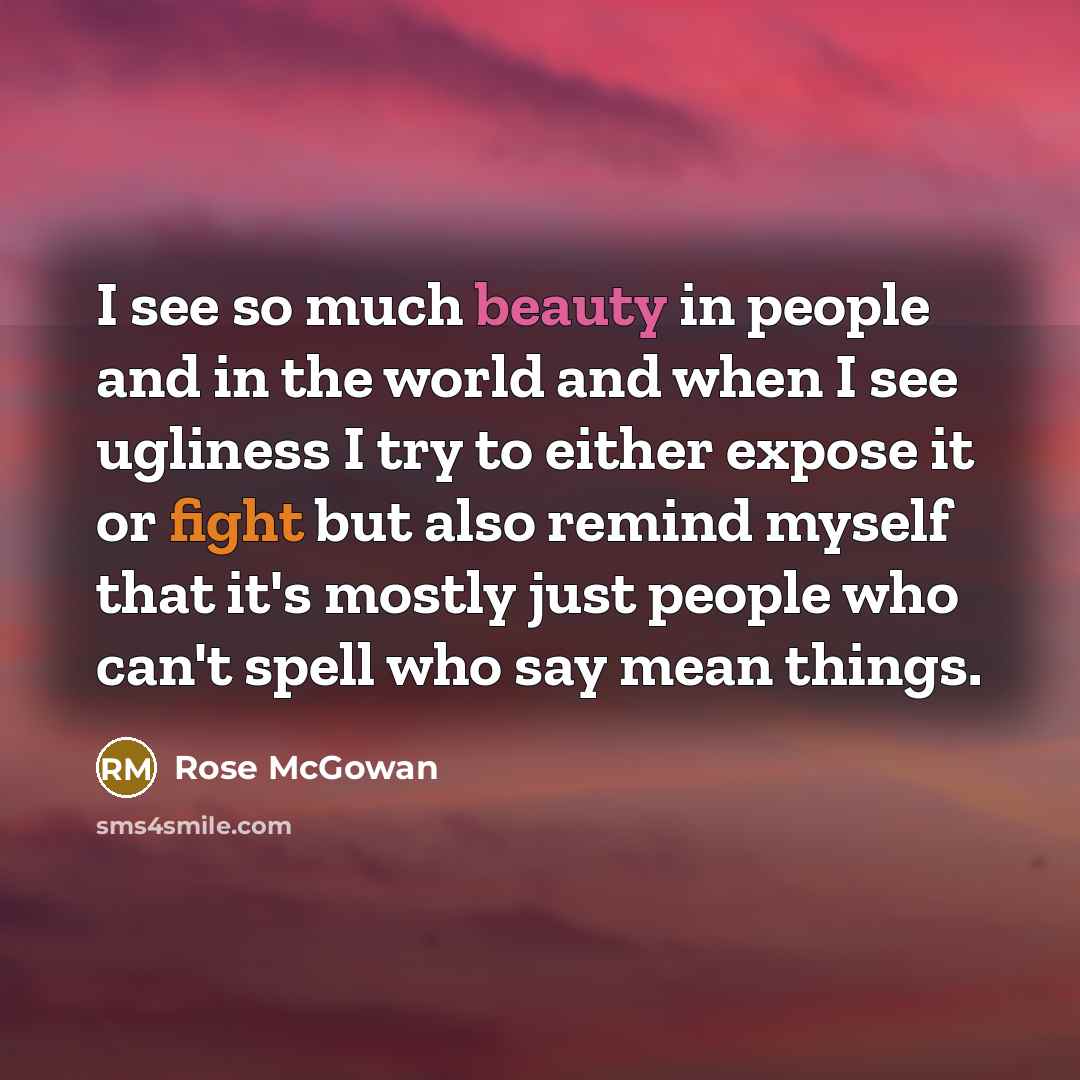 “I see so much beauty in people and in the…” quote by Rose McGowan