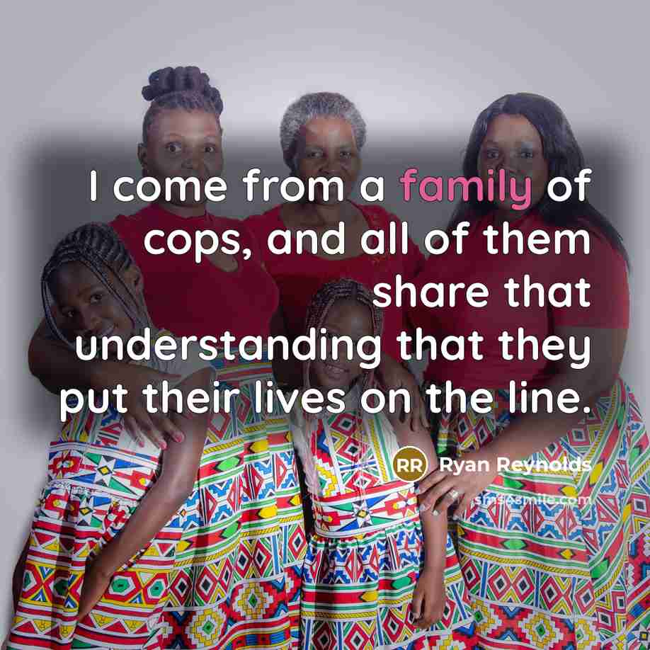 “I come from a family of cops, and all of…” quote by Ryan Reynolds