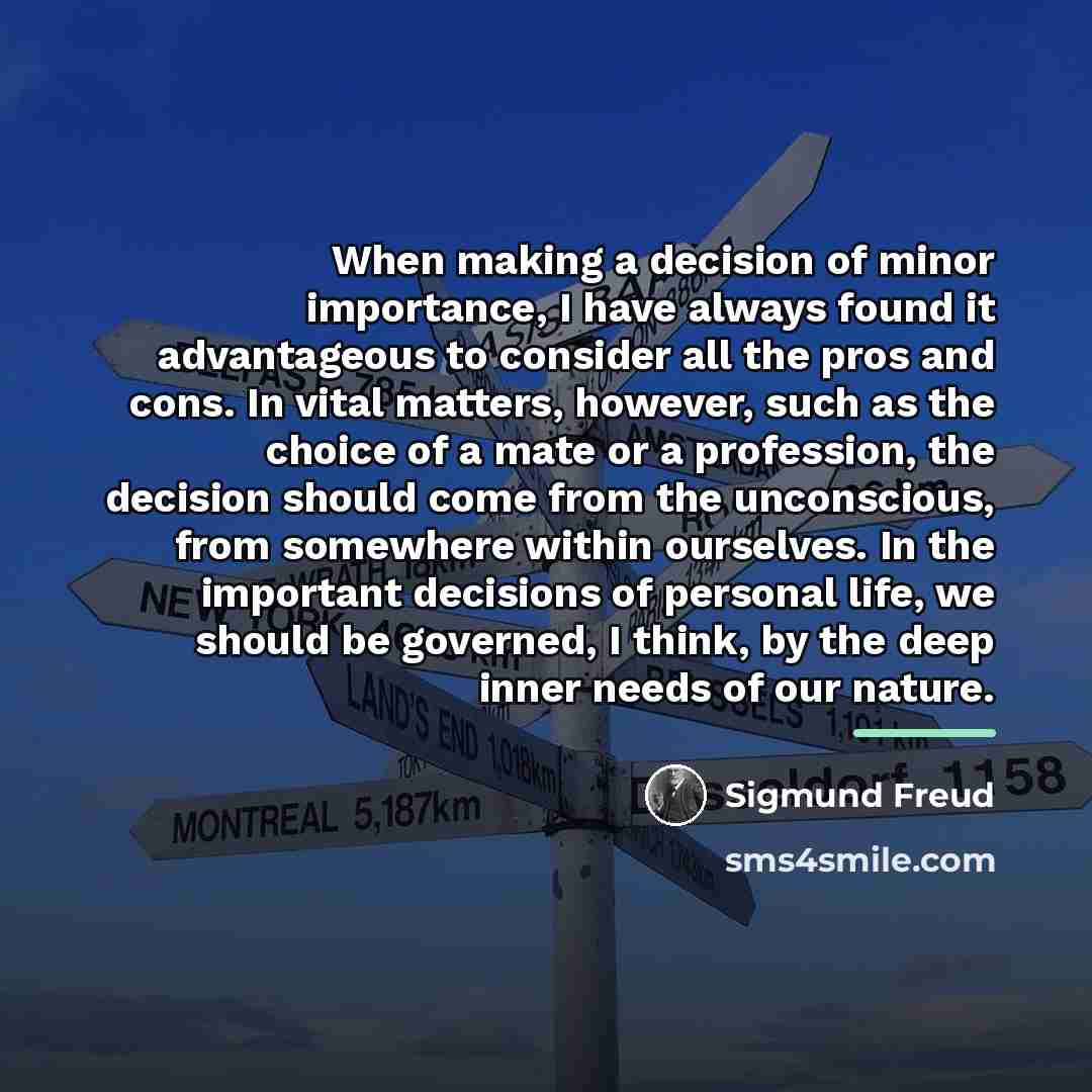 “When making a decision of minor importance, I have always…” quote by Sigmund Freud
