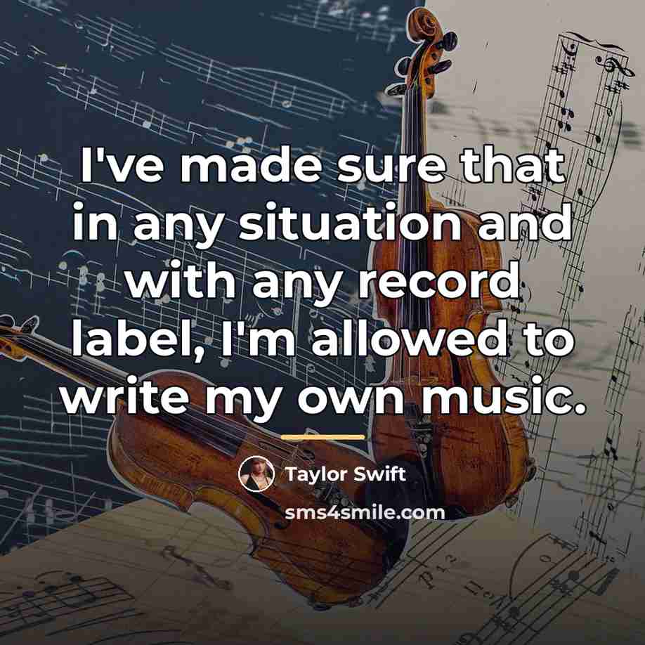 “I've made sure that in any situation and with any…” quote by Taylor Swift