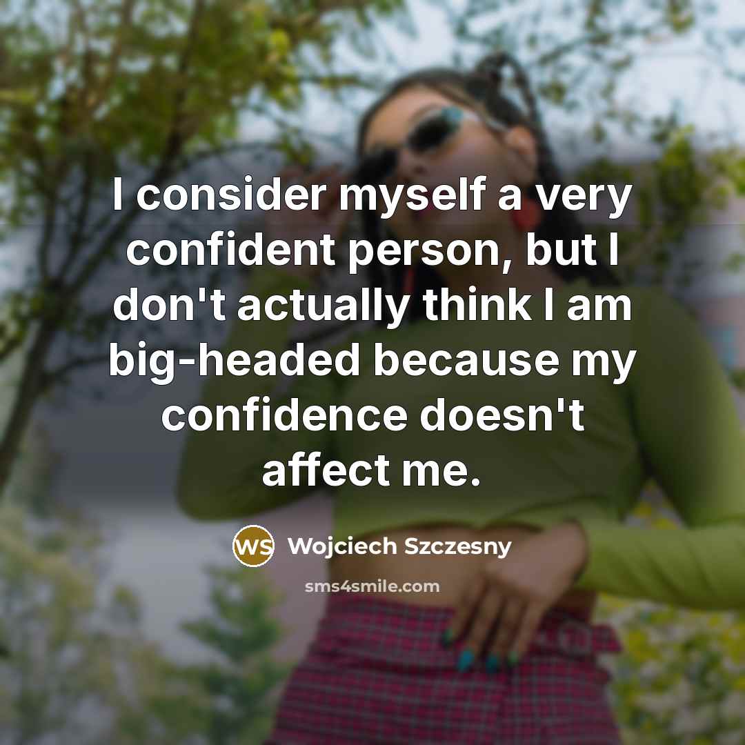“I consider myself a very confident person, but I don't…” quote by Wojciech Szczesny